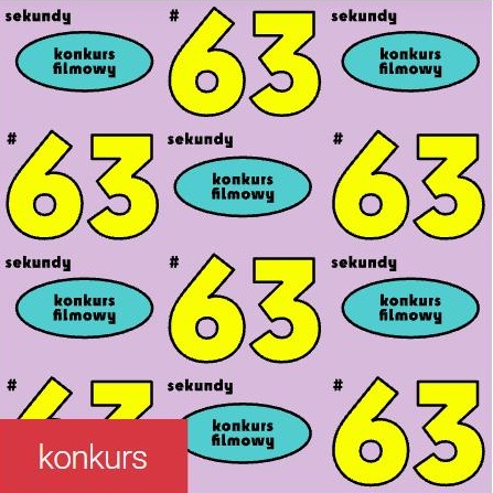 #63 sekundy. Edycja 2026. Konkurs filmowy dla młodzieży